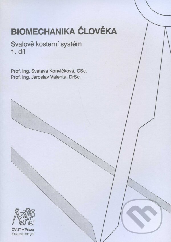 Biomechanika člověka - Svatava Konvičková, CVUT Praha, 2006