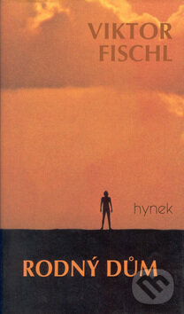 Kniha: Rodný dům (Viktor Fischl). Hynek, 2000