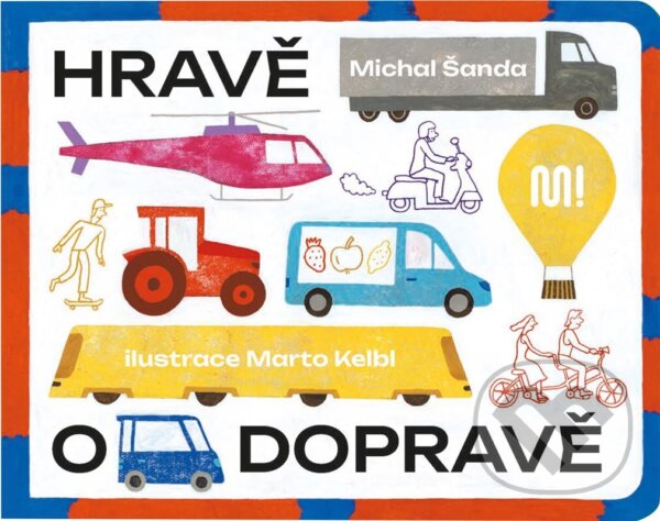 Levně Hravě o dopravě - Michal Šanda, Marto Kelbl (ilustrátor) - kniha z kategorie Hádanky a riekanky