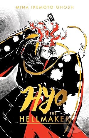 Levně Hyo the Hellmaker - Mina Ghosh Ikemoto - kniha z kategorie Sci-fi, fantasy a komiksy
