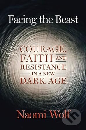 Kniha: Facing The Beast (Naomi Wolf)