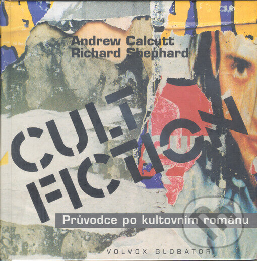 Kniha: Cult Fiction (Andrew Calcutt a Richard Shephard). Volvox Globator, 1999