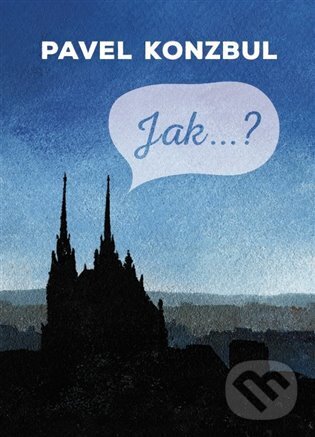 Kniha: Jak...? (Pavel Konzbul)
