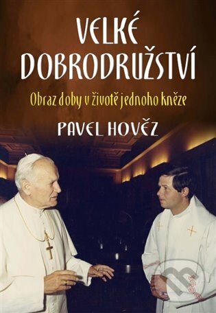 Levně Velké dobrodružství - Pavel Hověz - kniha z kategorie Duchovný život