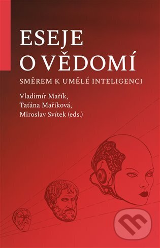 Levně Eseje o vědomí směrem k umělé inteligenci - Vladimír Mařík - kniha z kategorie Filozofia
