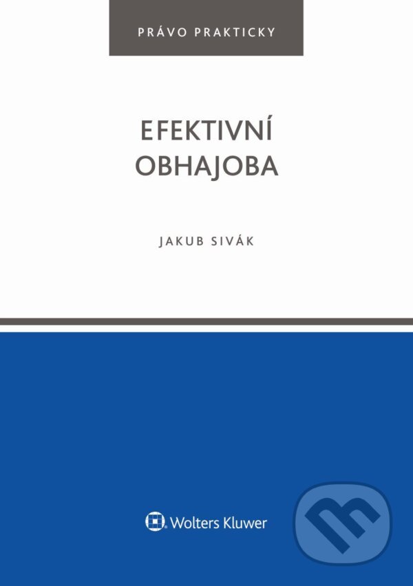 E-kniha: Efektivní obhajoba (Jakub Sivák). Wolters Kluwer ČR, 2024