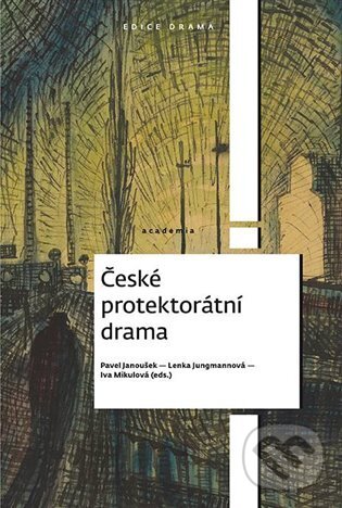 České protektorátní drama - Pavel Janoušek, Academia, 2024