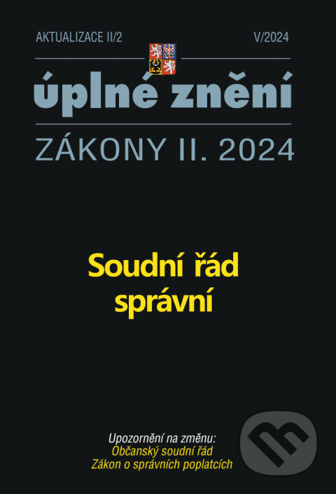 Levně Aktualizace II/2 / 2024 - Soudní řád správní (Občanský soudní řád, Zákon o správních poplatcích)