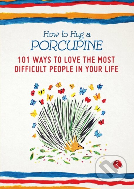 Levně How to Hug a Porcupine (101 Ways to Love the Most Difficult People in Your Life) - kniha z kategorie Psychológia