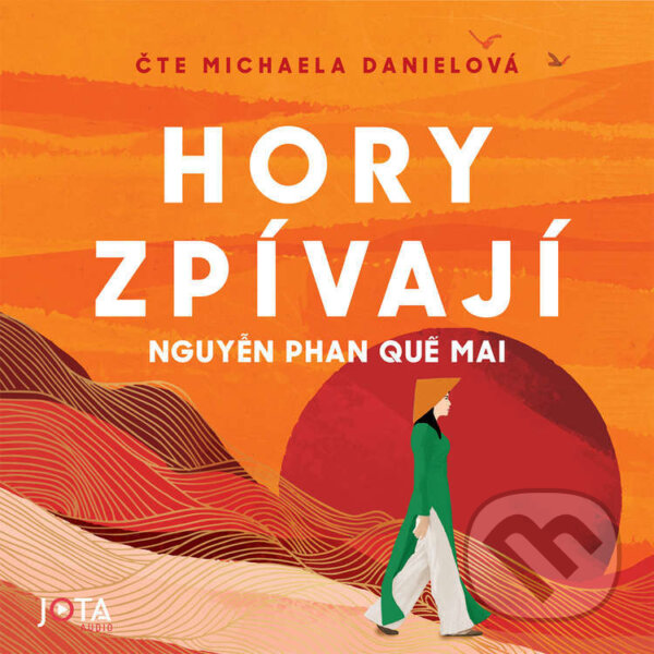 Audiokniha: Hory zpívají (Nguyen Phan Que Mai). Jota, 2024