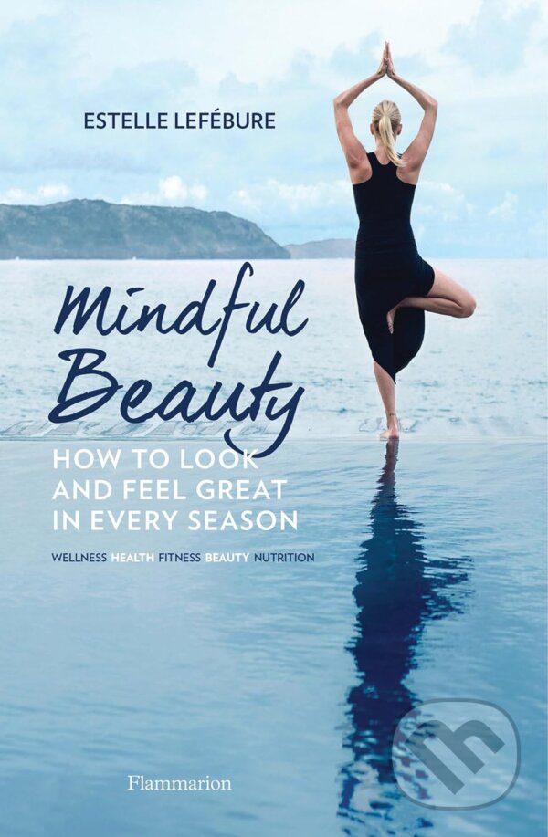 Levně Mindful Beauty: How to Look and Feel Great in Every Season - kniha z kategorie Zdravie a životný štýl