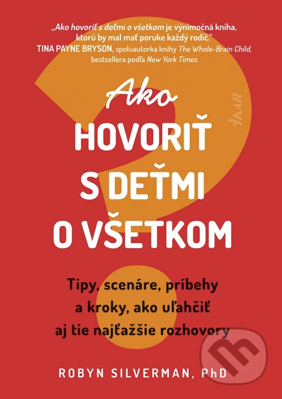 Levně Ako hovoriť s deťmi o všetkom - Robyn Silverman