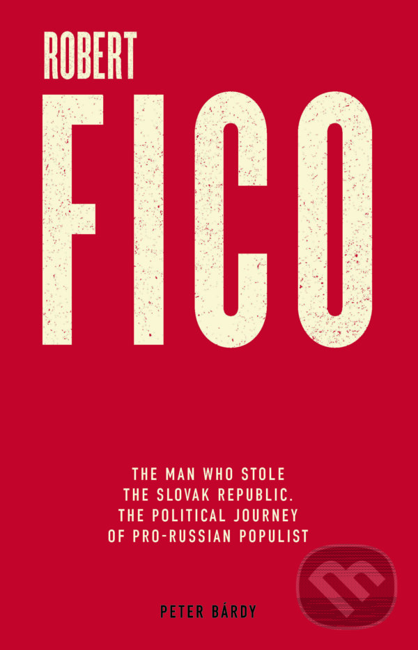 E-kniha: Robert Fico (Peter Bárdy). Ringier Slovakia Media, s. r. o., 2024
