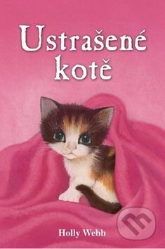 Levně Ustrašené kotě - Holly Webb - kniha z kategorie Beletria