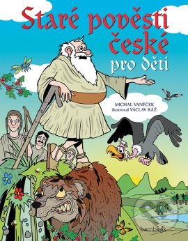 Levně Staré pověsti české pro děti - Michal Vaněček, Václav Ráž - kniha z kategorie Mýty, povesti a legendy