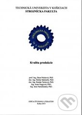 Kniha: Kvalita produkcie (Autorský kolektiv). Technická univerzita v Košiciach, 2016