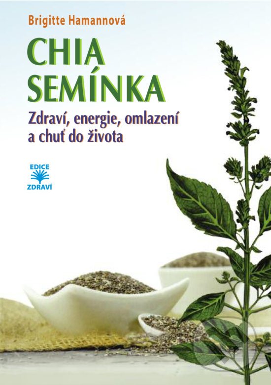 Levně Chia semínka - Brigitte Hamannová - kniha z kategorie Biológia
