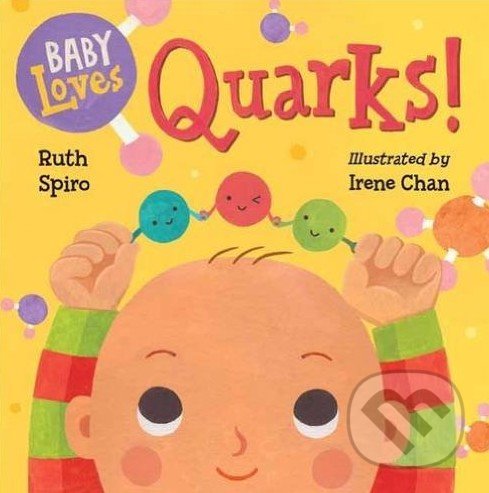 Levně Baby Loves Quarks! - Ruth Spiro, Irene Chan - kniha z kategorie Naučné knihy