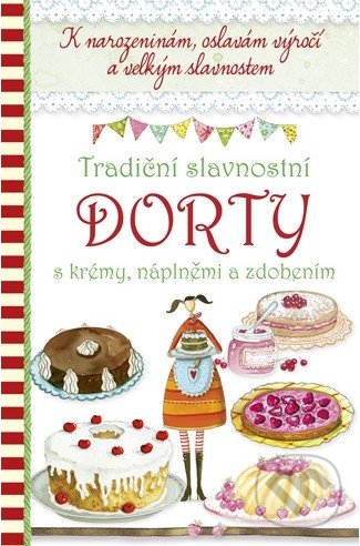 Kniha: Tradiční slavnostní dorty s krémy, náplněmi a zdobením (INFOA)