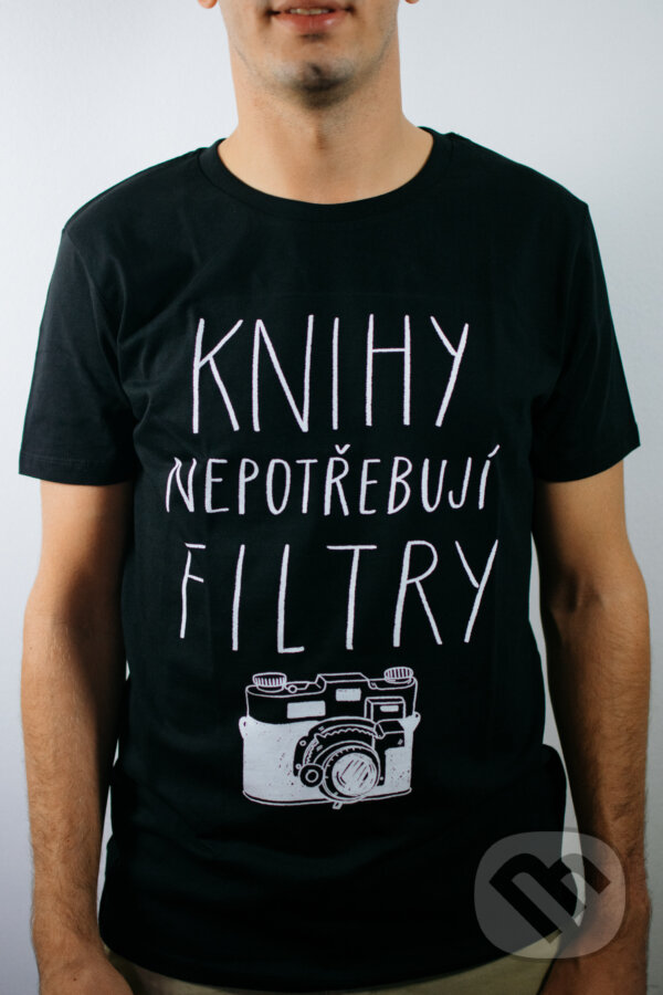 Levně Knihotriko Knihy nepotřebují filtry (Pánské velikost S)