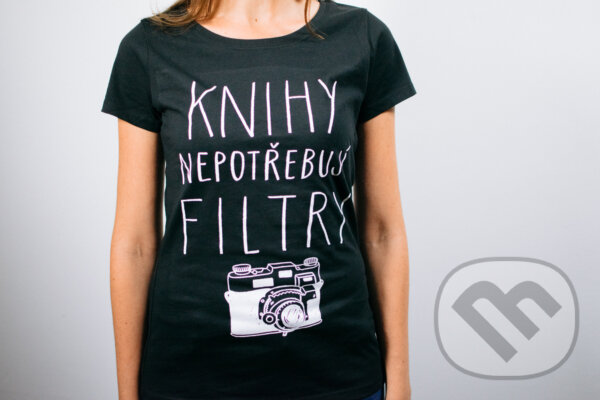 Levně Knihotriko Knihy nepotřebují filtry (Dámske velikost XS)
