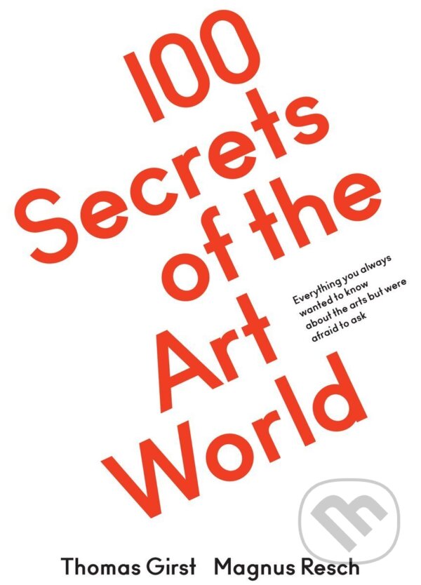 Levně 100 secrets of the Art World - Thomas Girst - kniha z kategorie Umenie, dizajn a architektúra