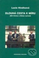 Levně Dlouhá cesta k míru - Lucie Hindlsová - kniha z kategorie Reportáže a publicistika
