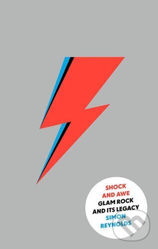 Levně Shock and Awe (Glam Rock and Its Legacy, from the Seventies to the Twenty-First Century) - kniha z kategorie Umenie, dizajn a architektúra