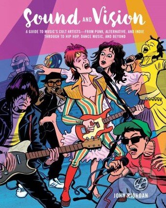 Levně Sound and Vision (A guide to music's cult artists—from punk, alternative, and indie through to hip hop, dance music, and beyond) - kniha z kategorie…
