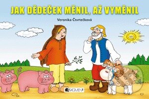 Kniha: Jak dědeček měnil, až vyměnil (Nakladatelství Fragment). Nakladatelství Fragment, 2012