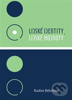 Levně Lidské identity, lidské hodnoty - Radim Bělohrad - kniha z kategorie Psychológia