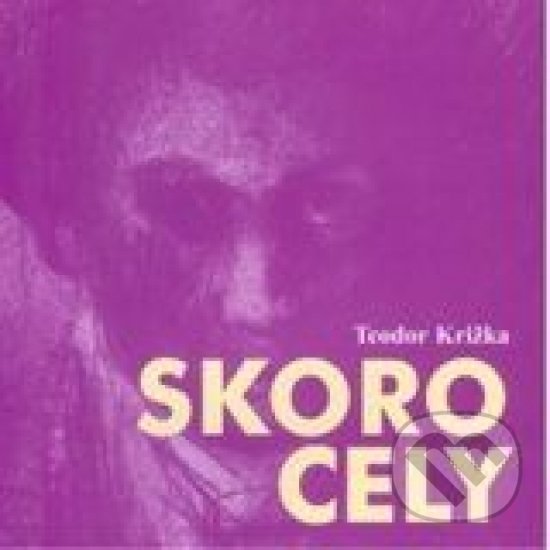 Skorocely - Teodor Križka, Vydavateľstvo Spolku slovenských spisovateľov, 2008
