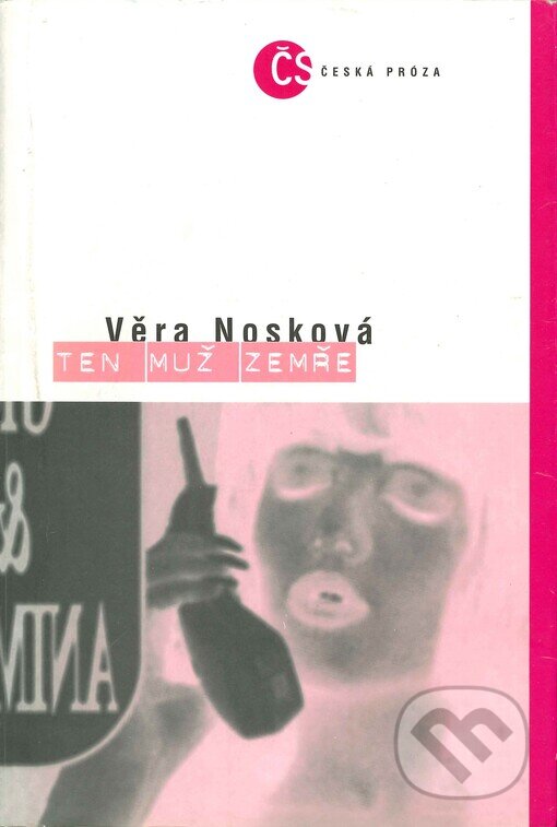 Kniha: Ten muž zemře (Věra Nosková). Český spisovatel, 1999