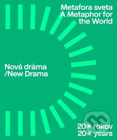 Levně Nová dráma / Metafora sveta. 20 rokov (New drama / A Metaphor for the World. Twenty years) - kniha z kategorie Film