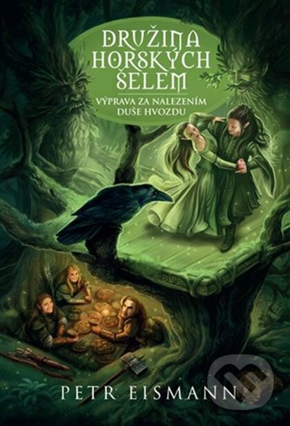 Levně Družina Horských šelem (Výprava za nalezením duše hvozdu) - kniha z kategorie Fantasy