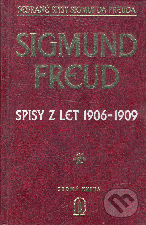 Kniha: Spisy z let 1906-1909 (Sigmund Freud). Psychoanalytické nakl. J. Koco, 1999