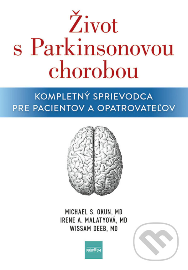 E-kniha: Život s Parkinsonovou chorobou (Irene A. Malaty, Michael S. Okun a Wissam Deeb). Ikar, 2024