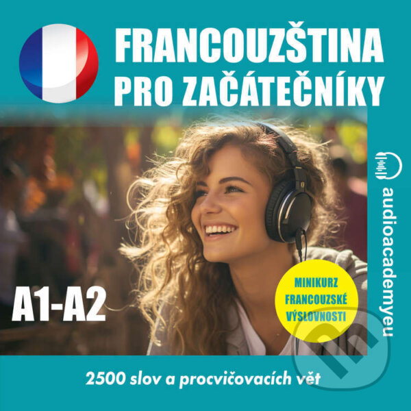 Francouzština pro začátečníky A1-A2 - Tomáš Dvořáček, Audioacademyeu, 2024