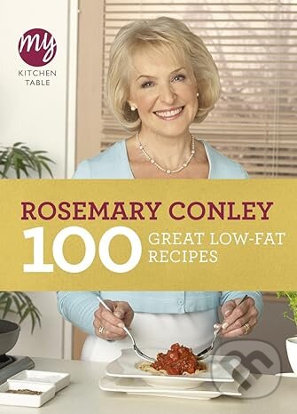 Levně My Kitchen Table: 100 Great Low-Fat Recipes - Rosemary Conley - kniha z kategorie Diéty a zdravá výživa