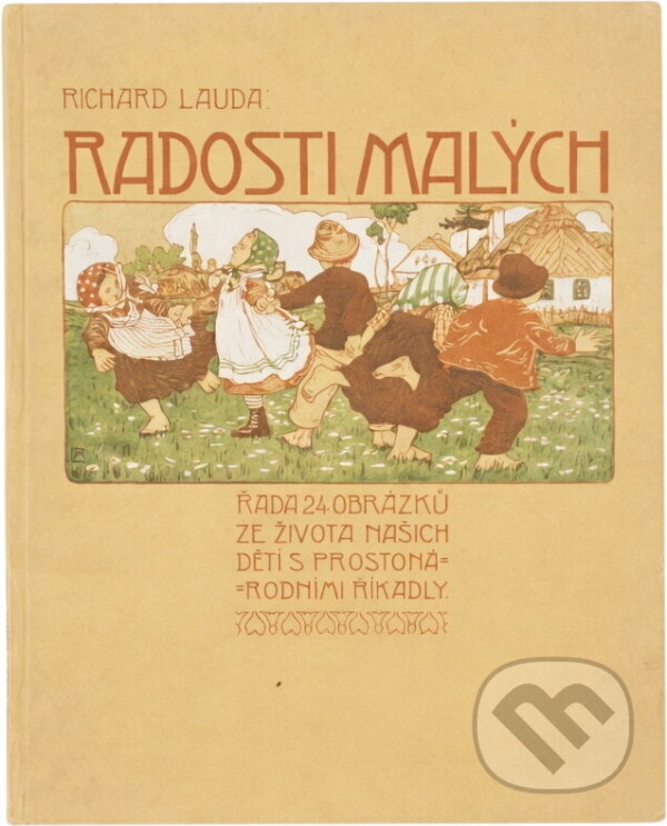 Kniha: Radosti malých : řada 24 obrázků ze života našich dětí s prostonárodními říkadly (Richard Lauda). Paseka, 1996