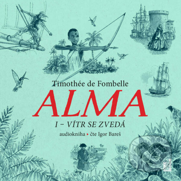 Audiokniha: Alma I – Vítr se zvedá (Timothée de Fombelle). OneHotBook, 2024