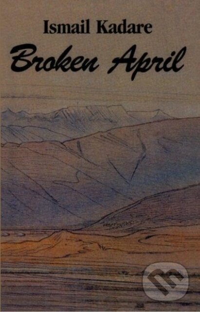 Levně Broken April - Ismail Kadare - kniha z kategorie Beletria