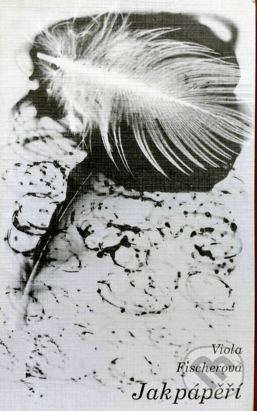Kniha: Jak pápěří (Viola Fischerová). Artforum, 1995