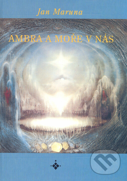 Kniha: Ambra a moře v nás (Jan Maruna). Onyx, 2004