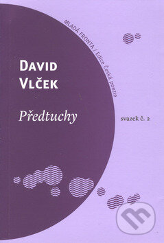 Kniha: Předtuchy (David Vlček). Mladá fronta, 2002