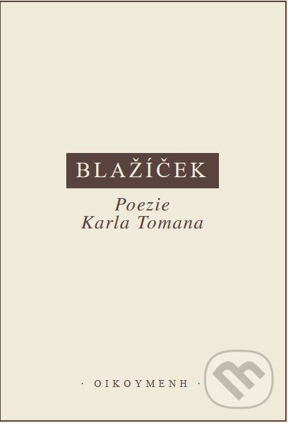 Kniha: Poezie Karla Tomana (Přemysl Blažíček). OIKOYMENH, 1995