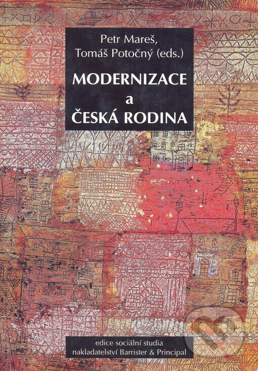 Kniha: Modernizace a česká rodina (Petr Mareš a Tomáš Potočný). Barrister & Principal, 2004