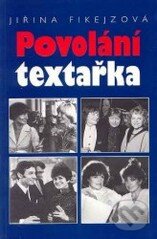 Kniha: Povolání textařka (Jiřina Fikejzová). Academia, 1999
