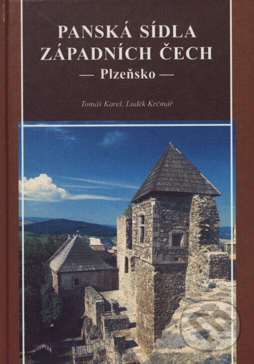 Kniha: Panská sídla západních Čech - Plzeňsko (Luděk Krčmář a Tomáš Karel). Veduta, 2007