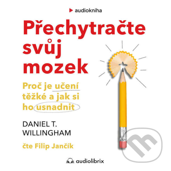 Audiokniha: Přechytračte svůj mozek (Daniel T. Willingham)